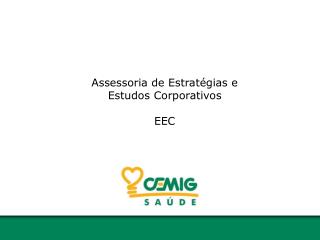 Assessoria de Estratégias e Estudos Corporativos EEC