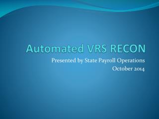 Automated VRS RECON