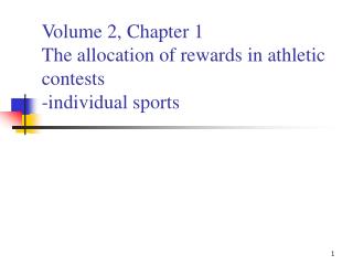 Volume 2, Chapter 1 The allocation of rewards in athletic contests -individual sports