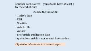 Number each source – you should have at least 3 by the end of class