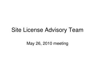 Site License Advisory Team