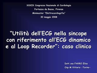 “Utilità dell’ECG nella sincope con riferimento all’ECG dinamico e al Loop Recorder”: caso clinico