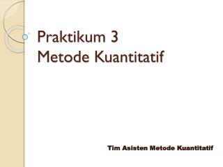 Praktikum 3 Metode Kuantitatif