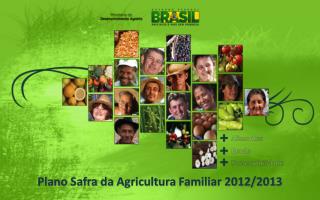 Plano Safra da Agricultura Familiar 2012/2013