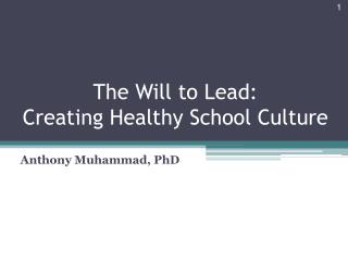 The Will to Lead: Creating Healthy School Culture