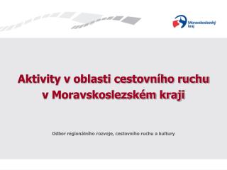 Aktivity v oblasti cestovního ruchu v Moravskoslezském kraji