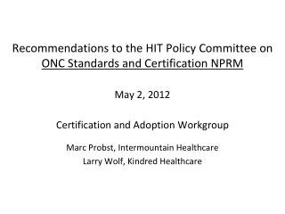 Marc Probst, Intermountain Healthcare Larry Wolf, Kindred Healthcare