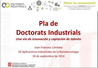 Pla de Doctorats Industrials Una vía de innovación y captación de talento