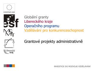 Globální granty Libereckého kraje Operačního programu Vzdělávání pro konkurenceschopnost