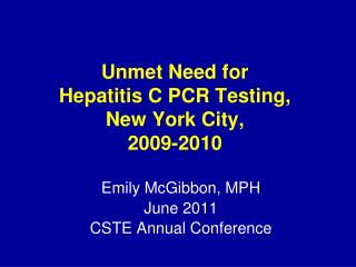 Unmet Need for Hepatitis C PCR Testing, New York City, 2009-2010