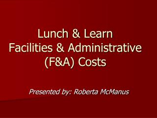 Lunch &amp; Learn Facilities &amp; Administrative (F&amp;A) Costs