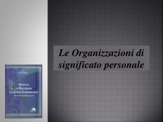 Le Organizzazioni di significato personale
