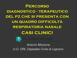 Antonio Mincione U.O. ORL Ospedale Civile di Legnano