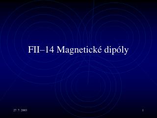 F II– 14 Magnetické dipóly