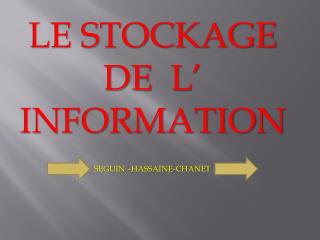 LE STOCKAGE DE L’ INFORMATION