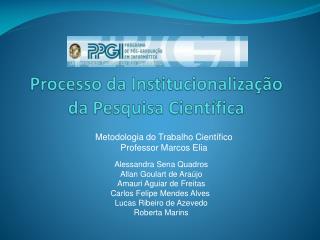 Processo da Institucionalização da Pesquisa Científica