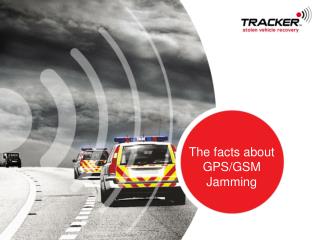 The facts about GPS/GSM Jamming