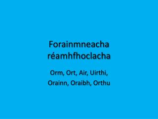 Forainmneacha réamhfhoclacha