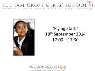 ‘Flying Start ‘ 18 th September 2014 17:00 – 17:30