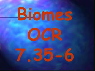 Biomes OCR 7.35-6