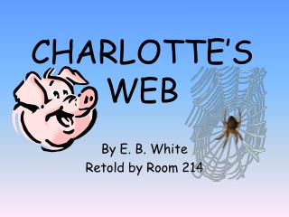 CHARLOTTE’S WEB