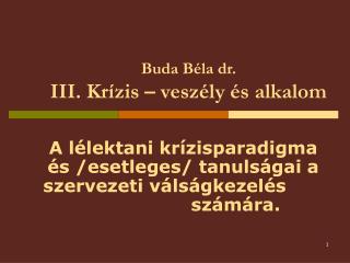 Buda Béla dr. III. Krízis – veszély és alkalom