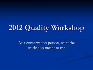 2012 Quality Workshop
