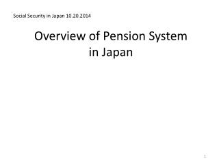 Overview of Pension System in Japan