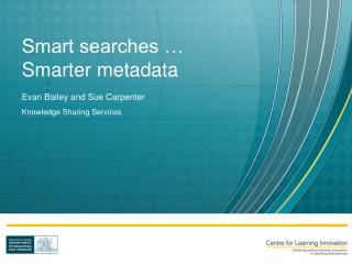 Smart searches … Smarter metadata