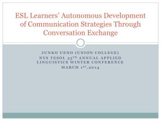 ESL Learners’ Autonomous Development of Communication Strategies Through Conversation Exchange