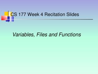 CS 177 Week 4 Recitation Slides