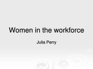 Women in the workforce