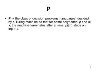 L is in NP iff there is a language L ’ in P and a polynomial p so that :