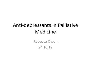 Anti-depressants in Palliative Medicine