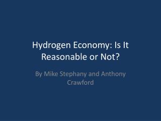 Hydrogen Economy: Is It Reasonable or Not?