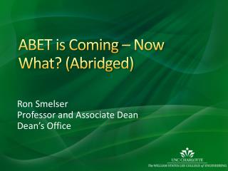 ABET is Coming – Now What ? (Abridged)