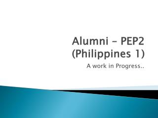 Alumni – PEP2 (Philippines 1)