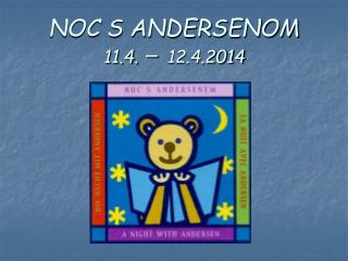 NOC S ANDERSENOM 11.4. – 12.4.2014