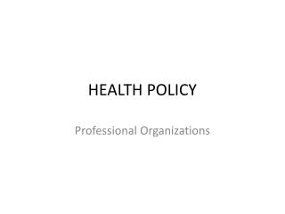 HEALTH POLICY