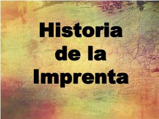 Historia de la Imprenta
