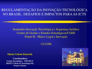 REGULAMENTAÇÃO DA INOVAÇÃO TECNOLÓGICA NO BRASIL: DESAFIOS E IMPACTOS PARA AS ICTS