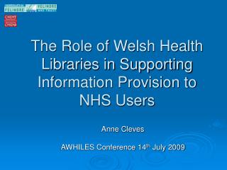 The Role of Welsh Health Libraries in Supporting Information Provision to NHS Users