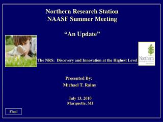 Northern Research Station NAASF Summer Meeting “An Update”