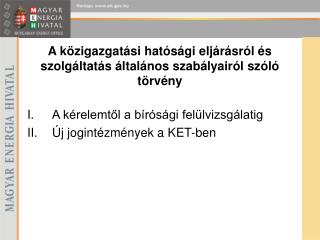 A közigazgatási hatósági eljárásról és szolgáltatás általános szabályairól szóló törvény