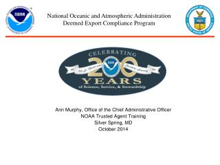 Ann Murphy, Office of the Chief Administrative Officer NOAA Trusted Agent Training