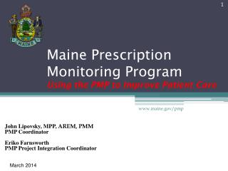 Maine Prescription Monitoring Program Using the PMP to Improve Patient Care