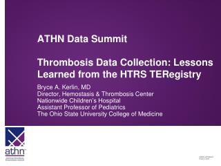 ATHN Data Summit Thrombosis Data Collection: Lessons Learned from the HTRS TERegistry