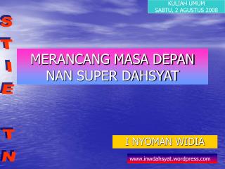 MERANCANG MASA DEPAN NAN SUPER DAHSYAT
