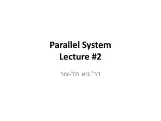 Parallel System Lecture #2