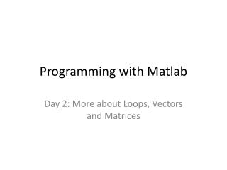 Programming with Matlab